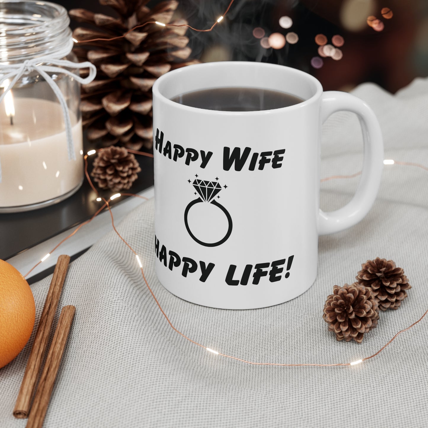 Happy Wife, Happy Life! Ceramic Mug 11oz