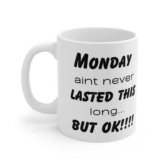 Monday ain't never this long ...but ok! Ceramic Coffee Cups, 11oz, 15oz
