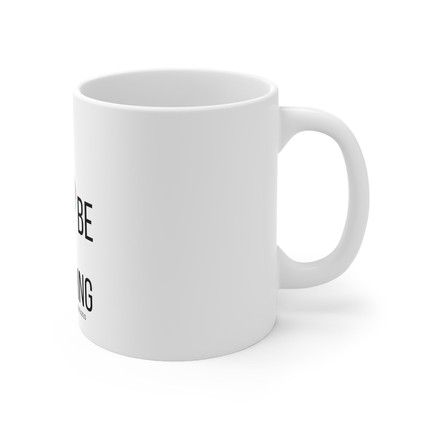 Life Be Life-ING Ceramic Mug 11oz