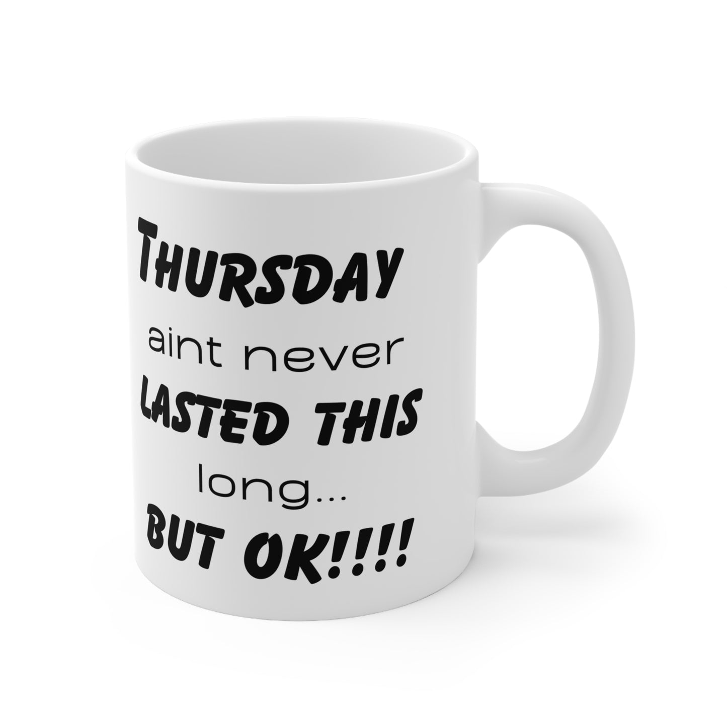 Thursday ain't never this long ...but ok! Ceramic Coffee Cups, 11oz, 15oz